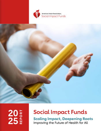 cover of the American Heart Association Social Impact Funds 2025 Report cover of the American Heart Association Social Impact Funds 2025 Report