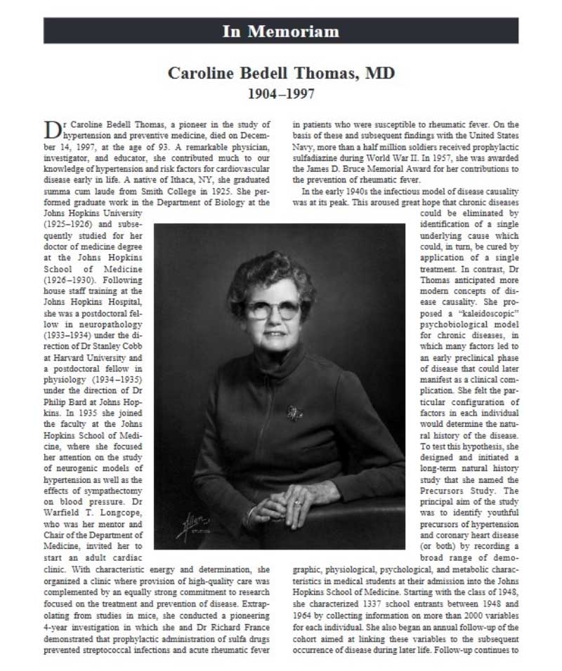 Dr. Caroline Bedell Thomas helped identify the root causes of heart disease. The American Heart Association journal Hypertension ran her obituary after she died in 1997 at age 93. (Hypertension, Vol. 31, No. 6, June 1998)